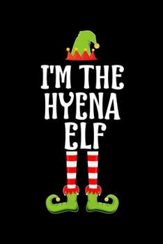I'm the Hyena Elf: Blank Lined Family Matching Christmas Diary Best Christmas gift Notebook And Journal 6x9 Inch 120 Pages White Paper