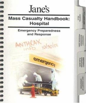 Jane's Mass Casualty Handbooks - Hospital: Emergency Preparedness and Response (Janes)