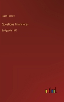 Hardcover Questions financières: Budget de 1877 [French] Book