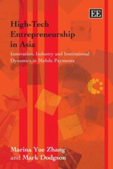 Hardcover High-Tech Entrepreneurship in Asia: Innovation, Industry and Institutional Dynamics in Mobile Payments Book