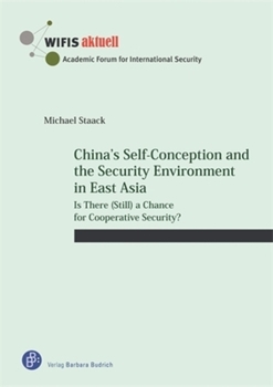 Paperback China's Self-Conception and the Security Environment in East Asia: Is There (Still) a Chance for Cooperative Security? Book