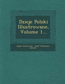Paperback Dzieje Polski Illustrowane, Volume 1... [Polish] Book
