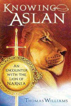 Paperback Knowing Aslan: An Encounter with the Lion of Narnia Book