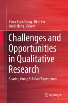 Paperback Challenges and Opportunities in Qualitative Research: Sharing Young Scholars' Experiences Book