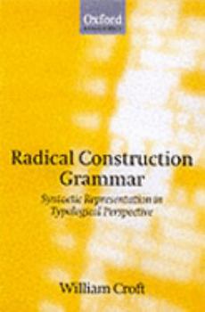 Paperback Radical Construction Grammar: Syntactic Theory in Typological Perspective Book