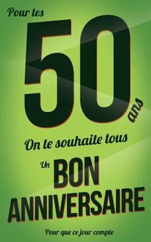 Paperback Bon anniversaire - 50 ans: Livre a ecrire [French] Book