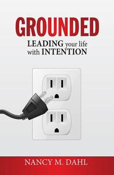 Hardcover Grounded: Leading Your Life with Intention Book