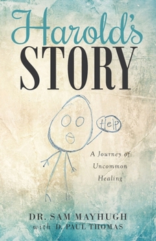 Harold's Story: A Journey of Uncommon Healing