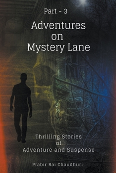 Paperback Adventures on Mystery Lane: Thrilling Stories of Adventure and Suspense. Part -3 Book