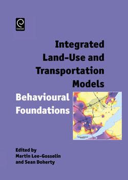 Hardcover Integrated Land-Use and Transportation Models: Behavioural Foundations Book
