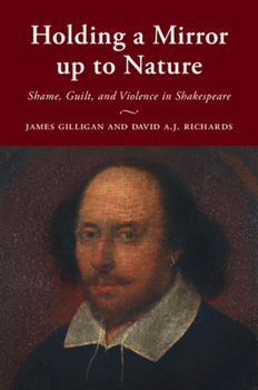 Paperback Holding a Mirror Up to Nature: Shame, Guilt, and Violence in Shakespeare Book