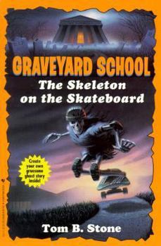 The Skeleton on the Skateboard (Graveyard School) - Book #2 of the Graveyard School
