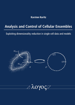 Paperback Analysis and Control of Cellular Ensembles: Exploiting Dimensionality Reduction in Single-Cell Data and Models Book