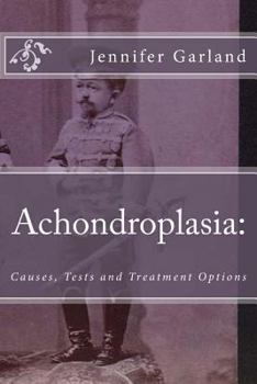 Paperback Achondroplasia: Causes, Tests, and Treatment Options Book