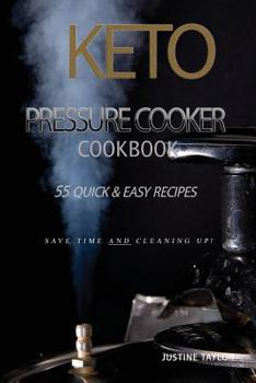 Paperback Keto Pressure Cooker Cookbook: 55 Quick & Easy Recipes Book