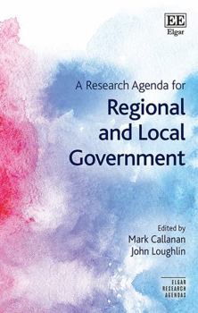 Hardcover A Research Agenda for Regional and Local Government (Elgar Research Agendas) Book