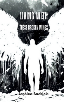 Paperback Living With These Broken Wings Book