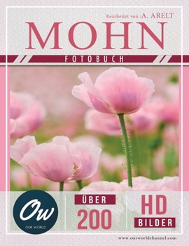 Mohn: Fotobuch - Über 200 HD-Bilder (Fotobuch - Über 100 HD-Bilder) (German Edition)