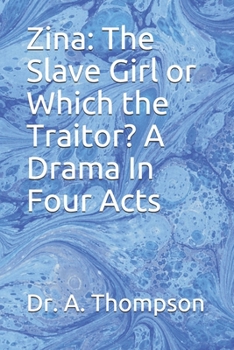 Paperback Zina: The Slave Girl or Which the Traitor? A Drama In Four Acts Book