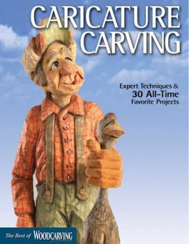 Paperback Caricature Carving (Best of Wci): Expert Techniques and 30 All-Time Favorite Projects Book