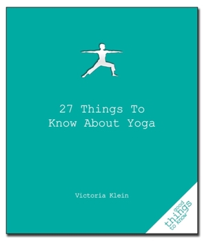 Paperback 27 Things to Know about Yoga Book