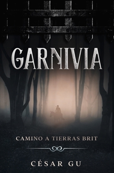 Paperback Garnivia: Camino a Tierras Brit [Spanish] Book