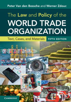 Paperback The Law and Policy of the World Trade Organization: Text, Cases, and Materials Book