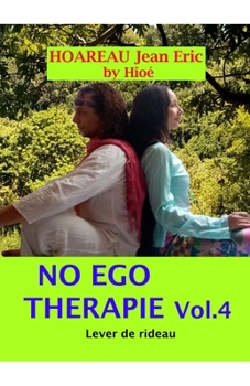 NO EGO THERAPIE Vol.4: Lever de rideau (French Edition)