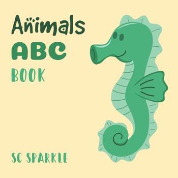 Paperback ABC Animals Book: For Kids Toddlers And Preschool. An Animals ABC Book For Age 2-5 To Learn The English Animals Names From A to Z (Seaho Book
