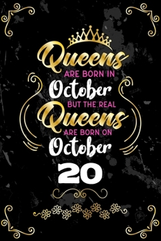 Queens Are Born In October But The Real Queens Are Born On October 20: Funny Blank Lined Notebook Gift for Women and Birthday Card Alternative for Friend or Coworker