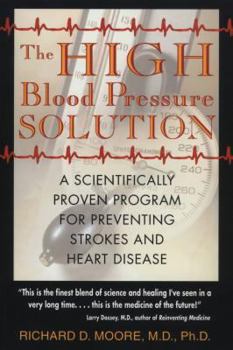 Paperback The High Blood Pressure Solution: A Scientifically Proven Program for Preventing Strokes and Heart Disease Book