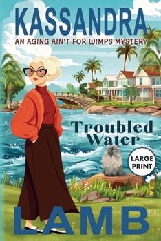 Paperback Troubled Water, Large Print edition (The Aging Ain't for Wimps Mysteries) Book
