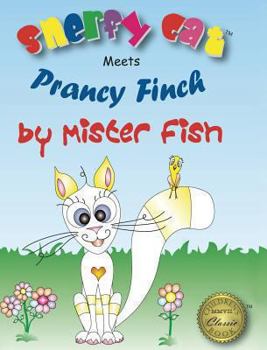 Hardcover Snerfy Cat Meets Prancy Finch Book