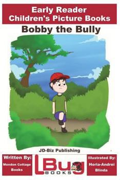 Paperback Bobby the Bully - Early Reader - Children's Picture Books Book