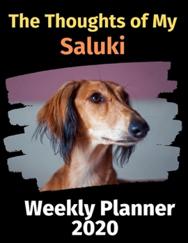 Paperback The Thoughts of My Saluki: Weekly Planner 2020 Book