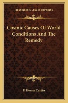 Paperback Cosmic Causes Of World Conditions And The Remedy Book