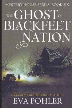 The Ghost of Blackfeet Nation - Book #6 of the Mystery House