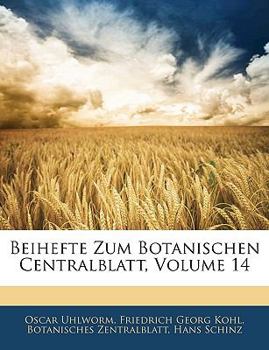 Beihefte Zum Botanischen Centralblatt, Volume 14