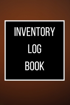 Paperback Inventory Log Book: 120 pages: Size = 6 x 9 inches (double-sided), perfect binding, non-perforated Book