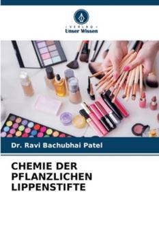 CHEMIE DER PFLANZLICHEN LIPPENSTIFTE (German Edition)