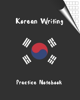 Paperback Korean Writing Practice Notebook: Hangul Manuscript Paper to Practice Korean Lettering - Handwriting - Writing Book - Characters Workbook. Book