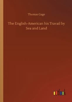 Paperback The English-American his Travail by Sea and Land Book