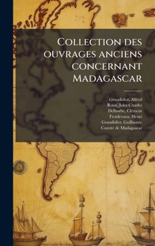 Hardcover Collection des ouvrages anciens concernant Madagascar [French] Book