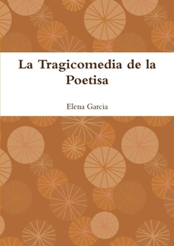 Paperback La Tragicomedia de la Poetisa [Spanish] Book