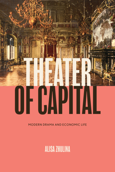 Paperback Theater of Capital: Modern Drama and Economic Life Book