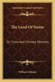 Paperback The Land Of Sinim: Or China And Chinese Missions Book