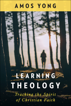 Paperback Learning Theology: Tracking the Spirit of Christian Faith Book