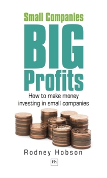 Paperback Small Companies, Big Profits: How to Make Money Investing in Small Companies Book