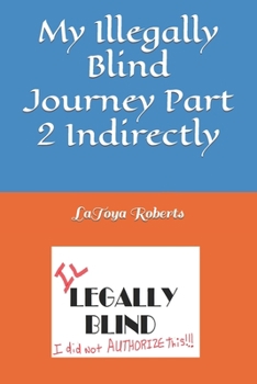 Paperback My Illegally Blind Journey Part 2 Indirectly Book