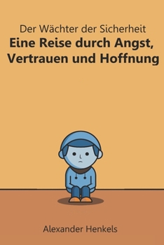Paperback Der Wächter der Sicherheit Eine Reise durch Angst, Vertrauen und Hoffnung [German] Book